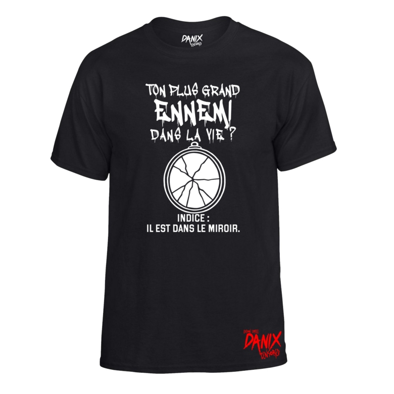 Tshirt Ton plus grand ennemi dans la vie ?